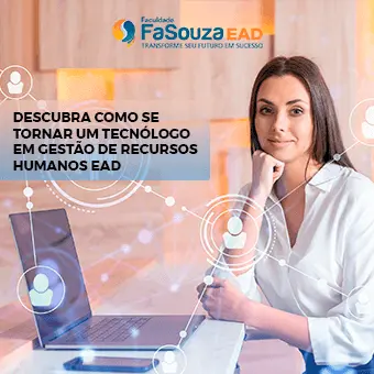 Descubra como se tornar um Tecnólogo em Gestão de Recursos Humanos EAD